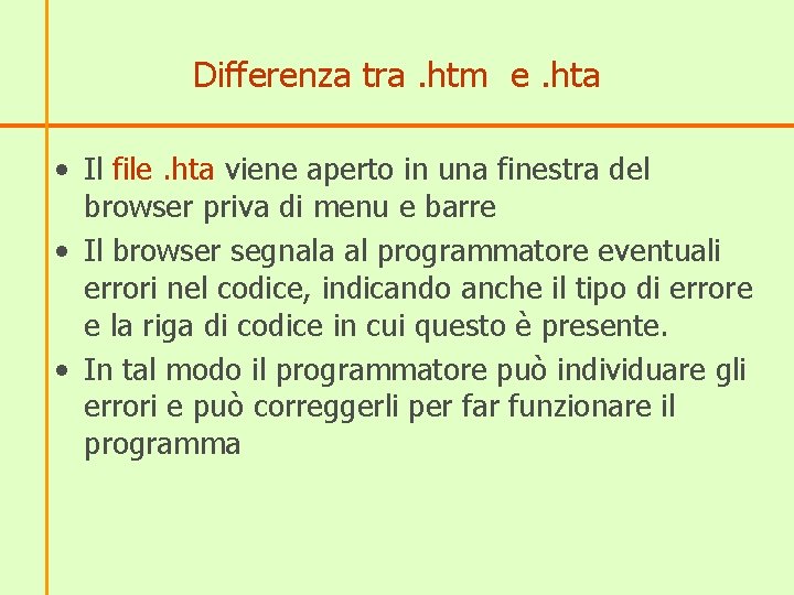 Differenza tra. htm e. hta • Il file. hta viene aperto in una finestra