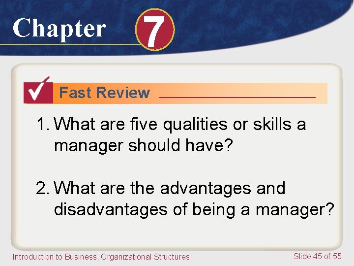 Chapter 7 Fast Review 1. What are five qualities or skills a manager should