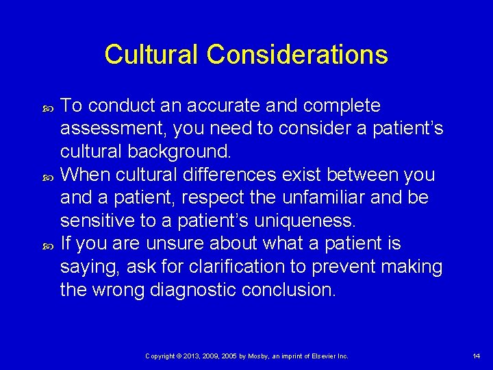 Cultural Considerations To conduct an accurate and complete assessment, you need to consider a Cultural Considerations To conduct an accurate and complete assessment, you need to consider a