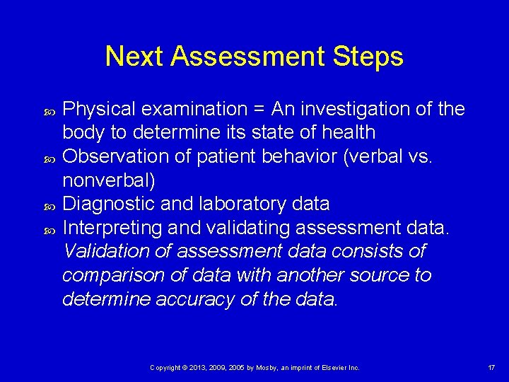 Next Assessment Steps Physical examination = An investigation of the body to determine its Next Assessment Steps Physical examination = An investigation of the body to determine its