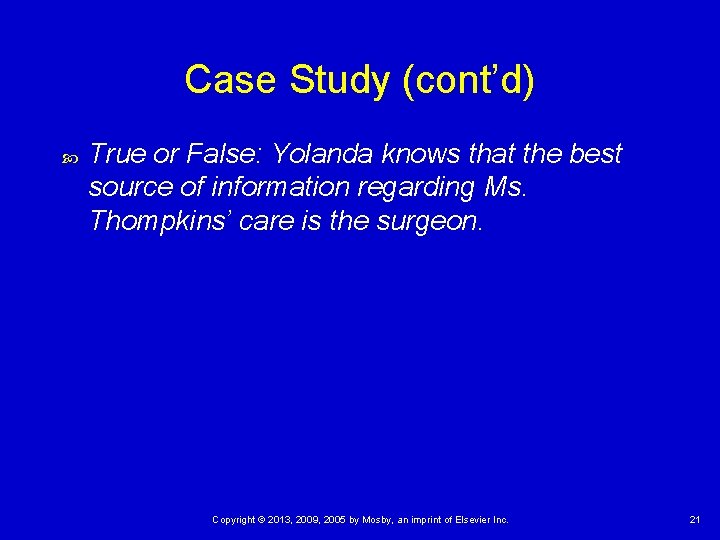 Case Study (cont’d) True or False: Yolanda knows that the best source of information Case Study (cont’d) True or False: Yolanda knows that the best source of information