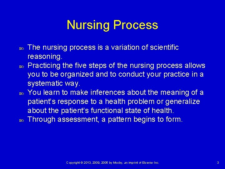 Nursing Process The nursing process is a variation of scientific reasoning. Practicing the five Nursing Process The nursing process is a variation of scientific reasoning. Practicing the five