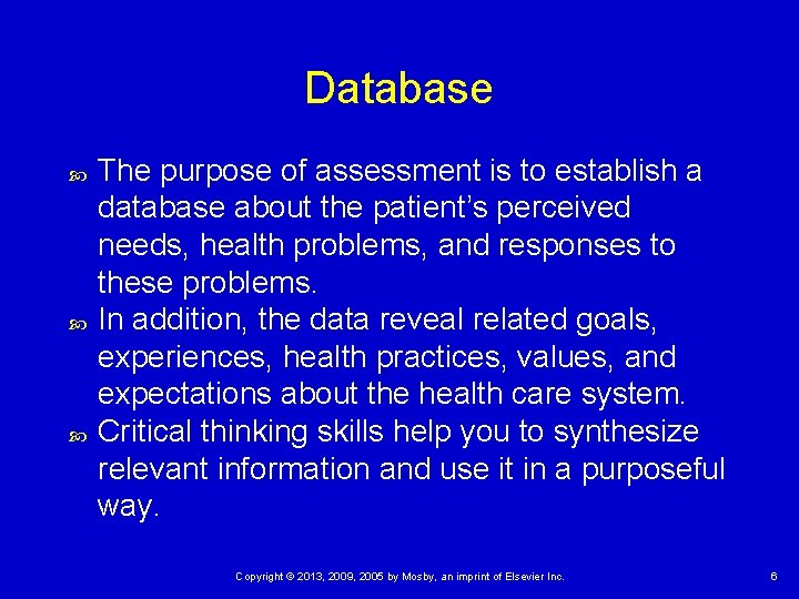 Database The purpose of assessment is to establish a database about the patient’s perceived Database The purpose of assessment is to establish a database about the patient’s perceived