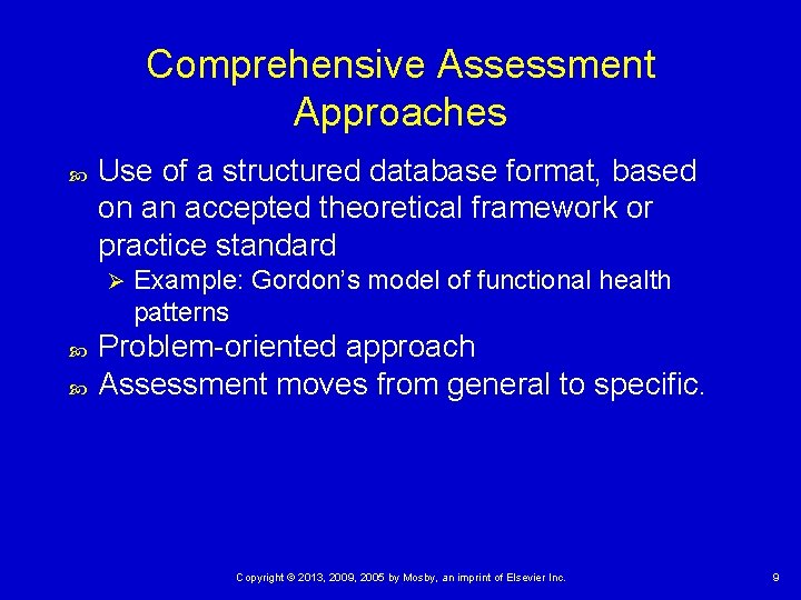 Comprehensive Assessment Approaches Use of a structured database format, based on an accepted theoretical Comprehensive Assessment Approaches Use of a structured database format, based on an accepted theoretical