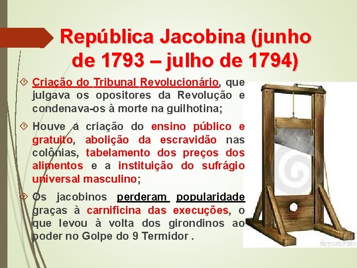 República Jacobina (junho de 1793 – julho de 1794) Criação do Tribunal Revolucionário, que