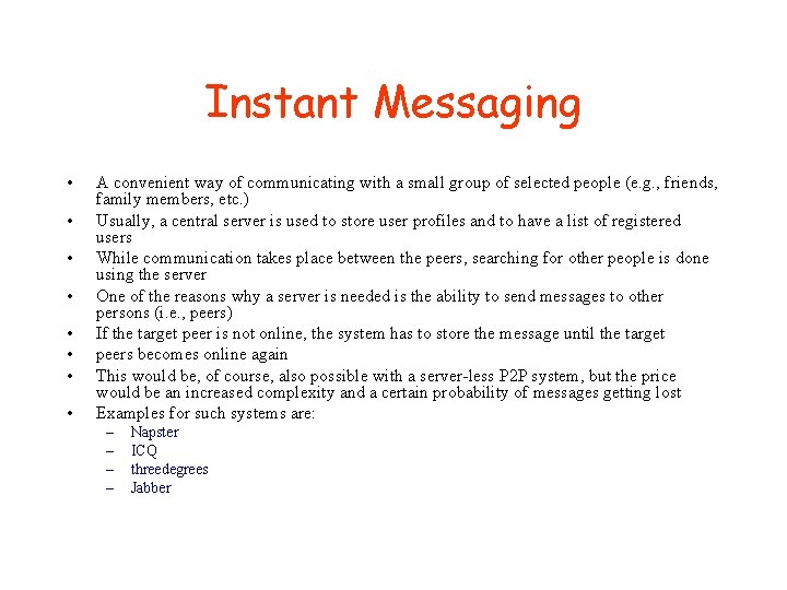 Instant Messaging • • A convenient way of communicating with a small group of Instant Messaging • • A convenient way of communicating with a small group of