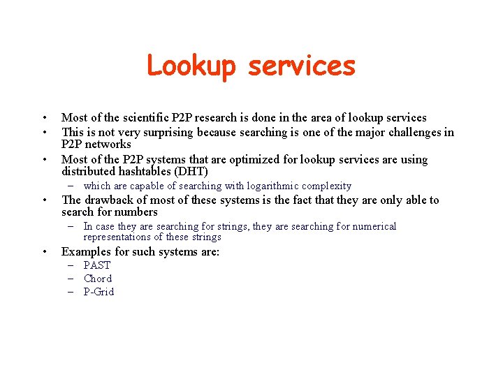 Lookup services • • • Most of the scientific P 2 P research is Lookup services • • • Most of the scientific P 2 P research is