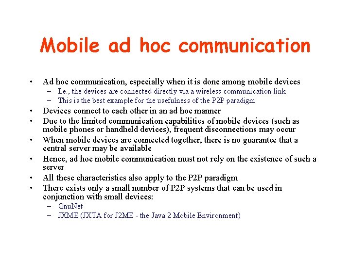 Mobile ad hoc communication • Ad hoc communication, especially when it is done among Mobile ad hoc communication • Ad hoc communication, especially when it is done among