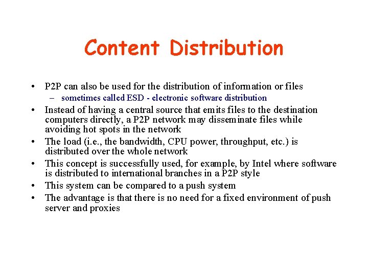 Content Distribution • P 2 P can also be used for the distribution of Content Distribution • P 2 P can also be used for the distribution of