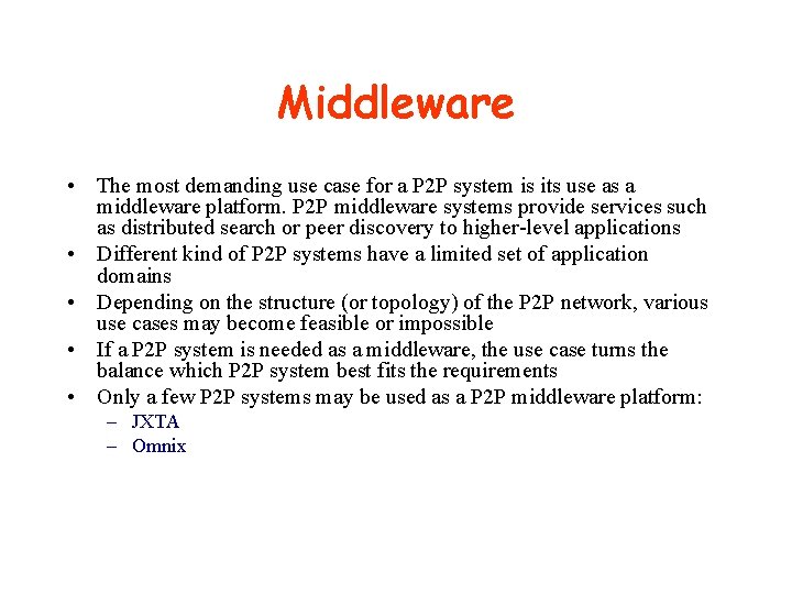 Middleware • The most demanding use case for a P 2 P system is Middleware • The most demanding use case for a P 2 P system is