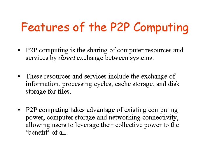 Features of the P 2 P Computing • P 2 P computing is the Features of the P 2 P Computing • P 2 P computing is the