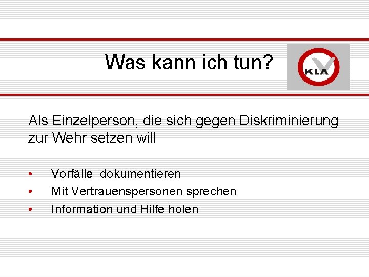 Was kann ich tun? Als Einzelperson, die sich gegen Diskriminierung zur Wehr setzen will