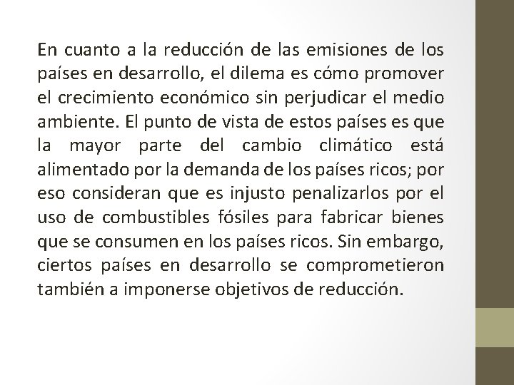 En cuanto a la reducción de las emisiones de los países en desarrollo, el