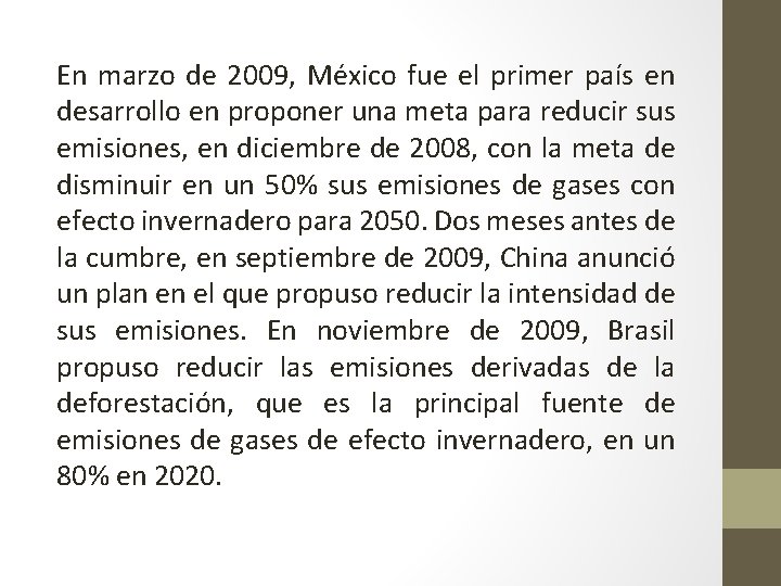 En marzo de 2009, México fue el primer país en desarrollo en proponer una