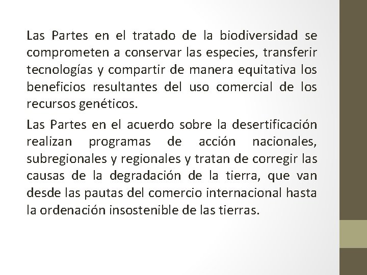 Las Partes en el tratado de la biodiversidad se comprometen a conservar las especies,