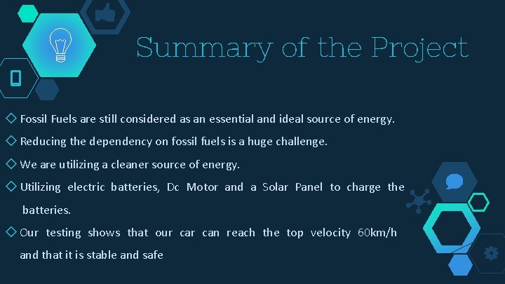 Summary of the Project ◇ Fossil Fuels are still considered as an essential and