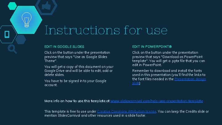 Instructions for use EDIT IN GOOGLE SLIDES EDIT IN POWERPOINT® Click on the button