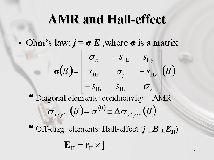 AMR and Hall-effect s Ohm’s law: j = σ E , where σ is