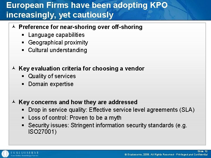 European Firms have been adopting KPO increasingly, yet cautiously © Preference for near-shoring over