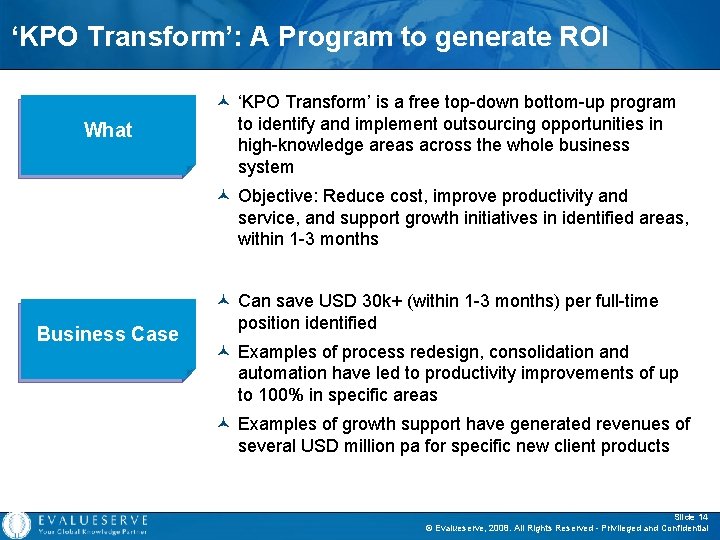 ‘KPO Transform’: A Program to generate ROI What © ‘KPO Transform’ is a free