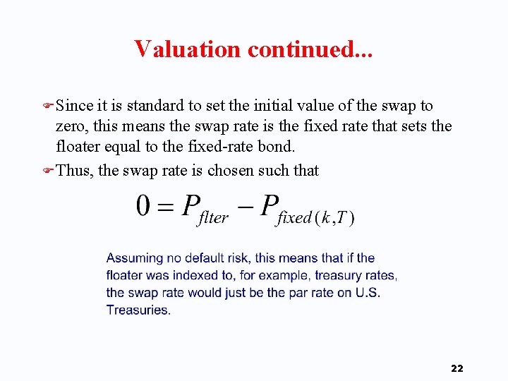 Valuation continued. . . F Since it is standard to set the initial value