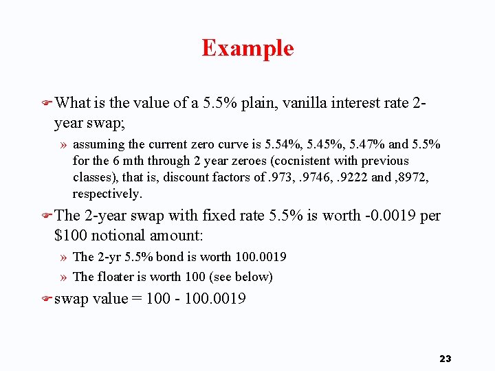 Example F What is the value of a 5. 5% plain, vanilla interest rate