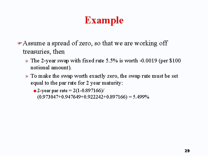 Example F Assume a spread of zero, so that we are working off treasuries,
