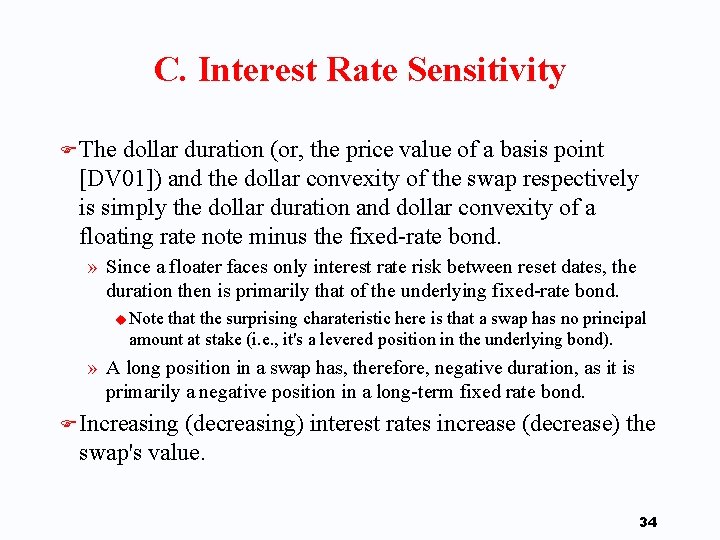 C. Interest Rate Sensitivity F The dollar duration (or, the price value of a