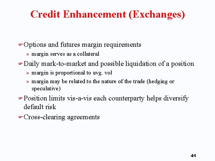 Credit Enhancement (Exchanges) F Options and futures margin requirements » margin serves as a