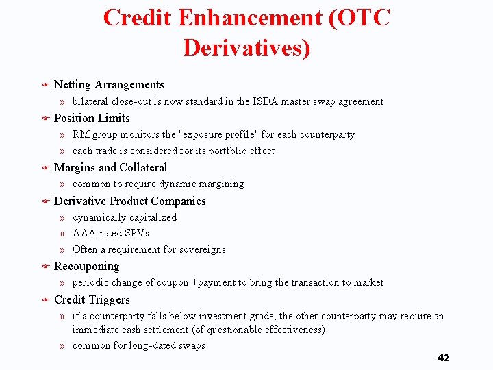 Credit Enhancement (OTC Derivatives) F Netting Arrangements » bilateral close-out is now standard in