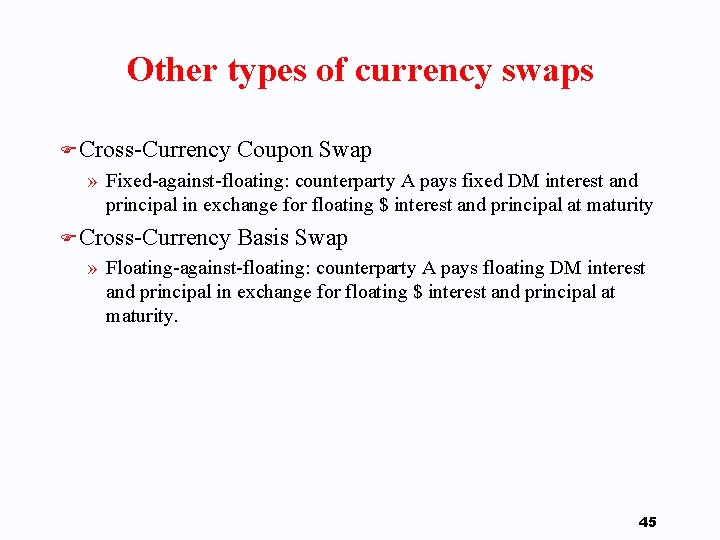 Other types of currency swaps F Cross-Currency Coupon Swap » Fixed-against-floating: counterparty A pays
