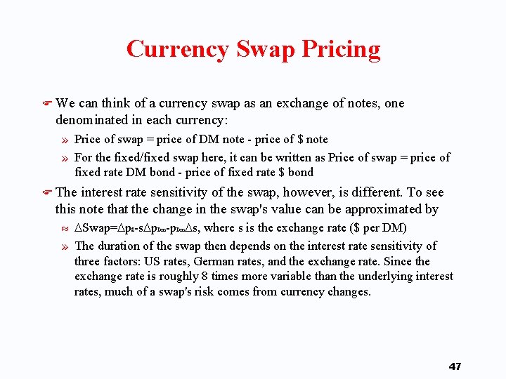 Currency Swap Pricing F We can think of a currency swap as an exchange