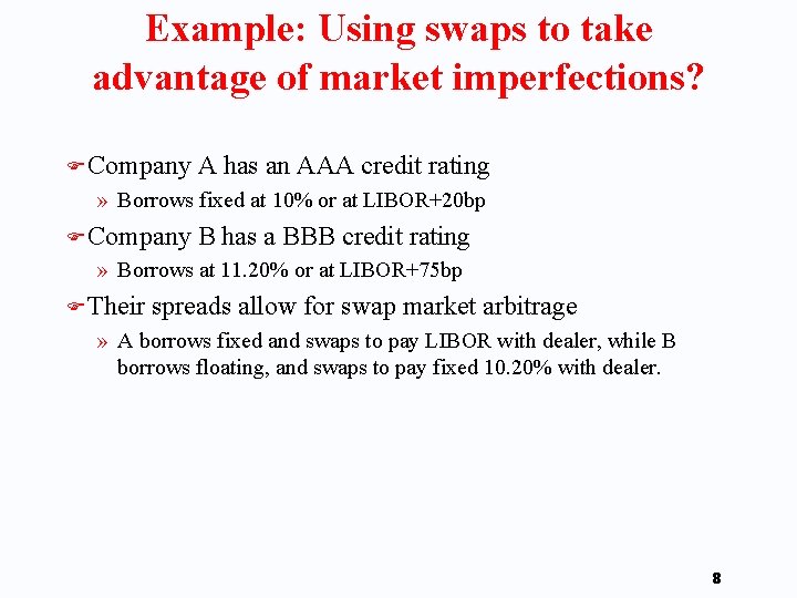 Example: Using swaps to take advantage of market imperfections? F Company A has an