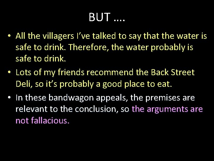 BUT …. • All the villagers I’ve talked to say that the water is