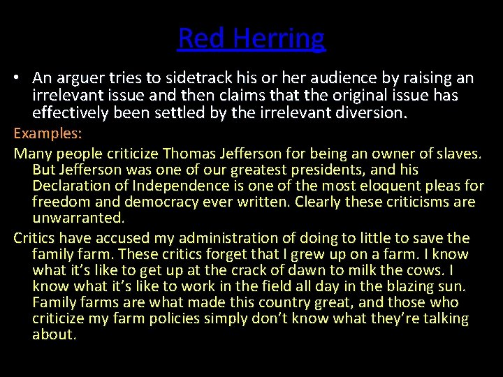 Red Herring • An arguer tries to sidetrack his or her audience by raising