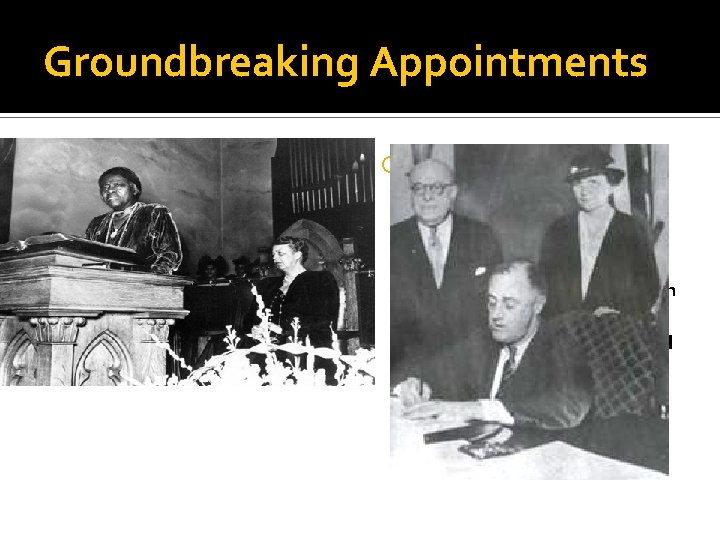 Groundbreaking Appointments First to appoint a women to a cabinet post. Frances Perkins ▪ Groundbreaking Appointments First to appoint a women to a cabinet post. Frances Perkins ▪