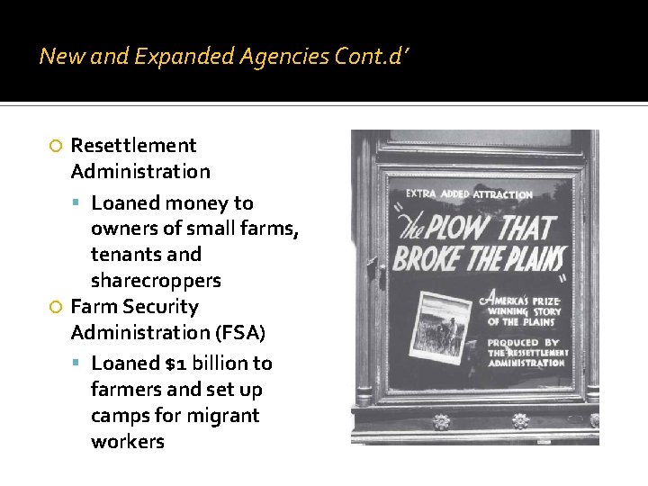 New and Expanded Agencies Cont. d’ Resettlement Administration Loaned money to owners of small New and Expanded Agencies Cont. d’ Resettlement Administration Loaned money to owners of small