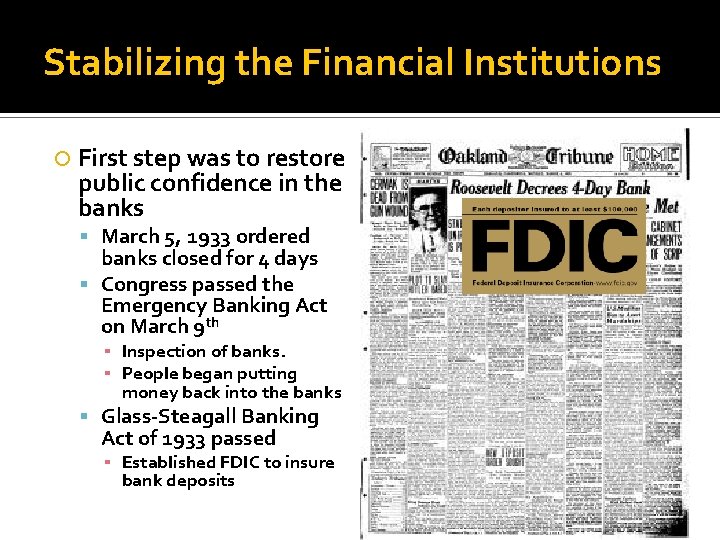 Stabilizing the Financial Institutions First step was to restore public confidence in the banks Stabilizing the Financial Institutions First step was to restore public confidence in the banks