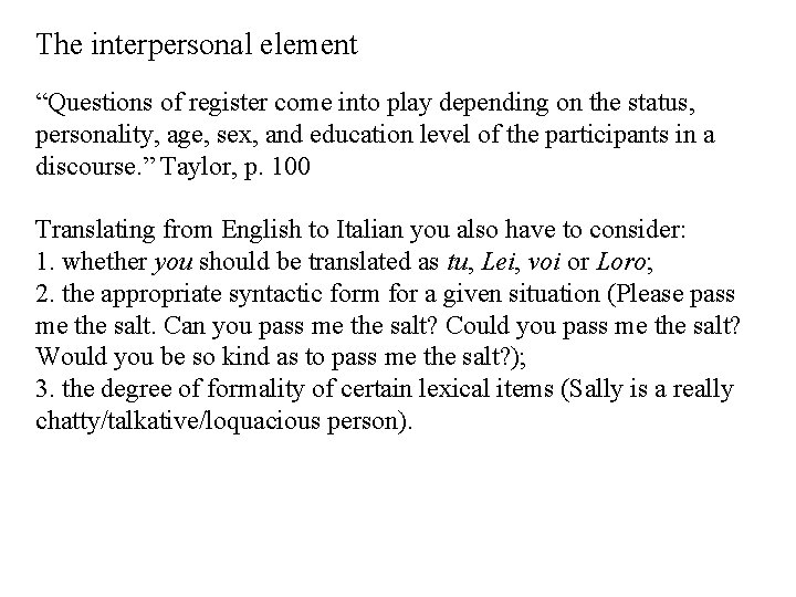The interpersonal element “Questions of register come into play depending on the status, personality, The interpersonal element “Questions of register come into play depending on the status, personality,