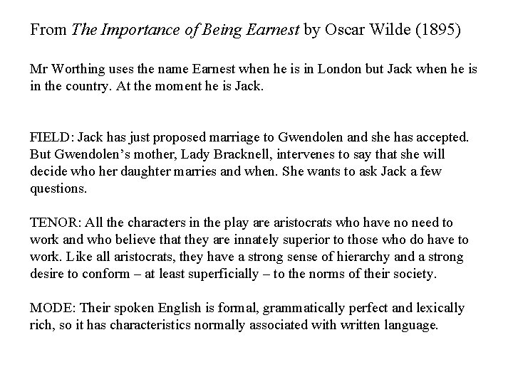 From The Importance of Being Earnest by Oscar Wilde (1895) Mr Worthing uses the From The Importance of Being Earnest by Oscar Wilde (1895) Mr Worthing uses the