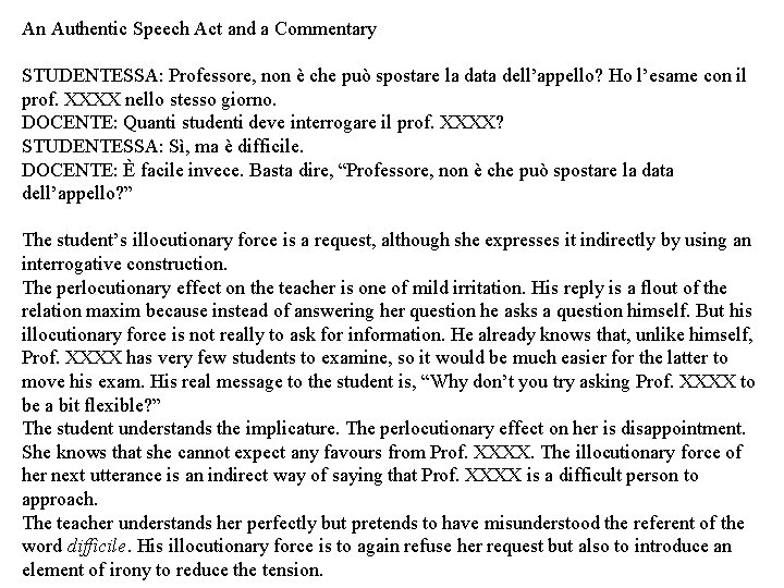 An Authentic Speech Act and a Commentary STUDENTESSA: Professore, non è che può spostare