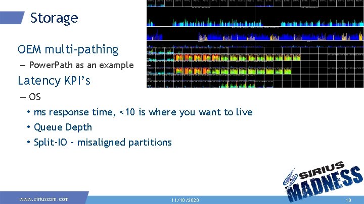 Storage OEM multi-pathing – Power. Path as an example Latency KPI’s – OS • Storage OEM multi-pathing – Power. Path as an example Latency KPI’s – OS •