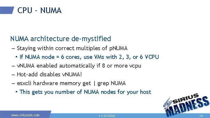 CPU - NUMA architecture de-mystified – Staying within correct multiples of p. NUMA • CPU - NUMA architecture de-mystified – Staying within correct multiples of p. NUMA •