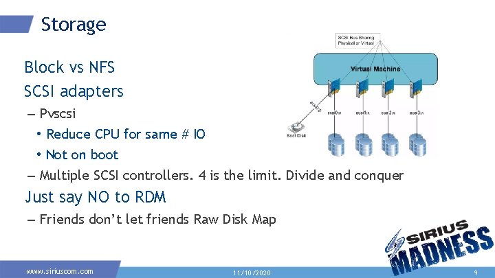 Storage Block vs NFS SCSI adapters – Pvscsi • Reduce CPU for same # Storage Block vs NFS SCSI adapters – Pvscsi • Reduce CPU for same #