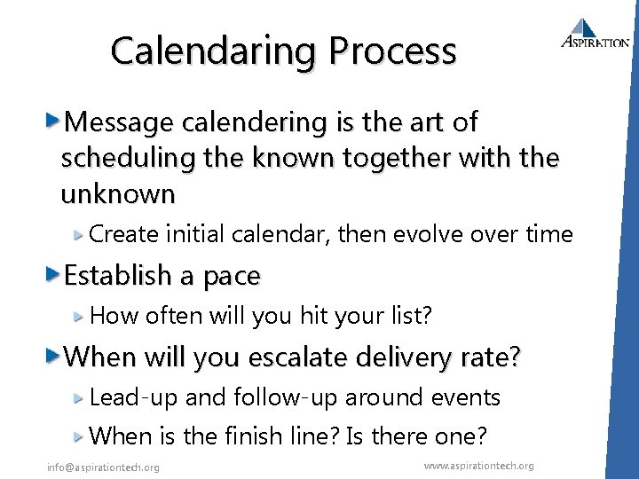 Calendaring Process Message calendering is the art of scheduling the known together with the