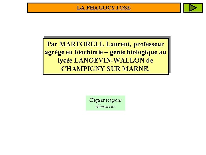 LA PHAGOCYTOSE Par MARTORELL Laurent, professeur agrégé en biochimie – génie biologique au lycée