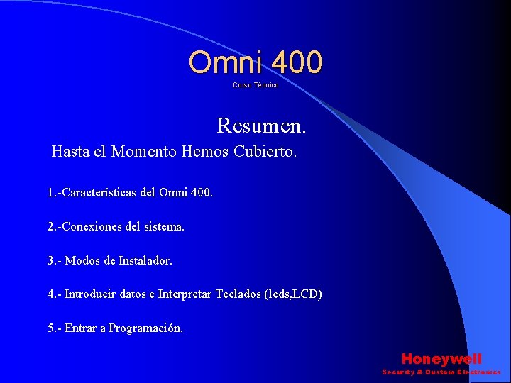 Omni 400 Curso Técnico Resumen. Hasta el Momento Hemos Cubierto. 1. -Características del Omni Omni 400 Curso Técnico Resumen. Hasta el Momento Hemos Cubierto. 1. -Características del Omni