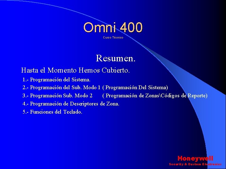 Omni 400 Curso Técnico Resumen. Hasta el Momento Hemos Cubierto. 1. - Programación del Omni 400 Curso Técnico Resumen. Hasta el Momento Hemos Cubierto. 1. - Programación del
