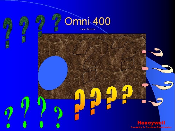 Omni 400 Curso Técnico Honeywell Security & Custom Electronics Omni 400 Curso Técnico Honeywell Security & Custom Electronics
