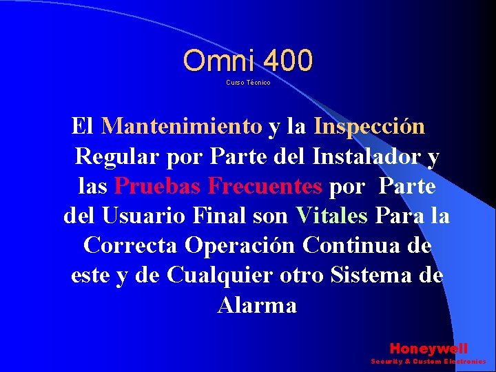 Omni 400 Curso Técnico El Mantenimiento y la Inspección Regular por Parte del Instalador Omni 400 Curso Técnico El Mantenimiento y la Inspección Regular por Parte del Instalador